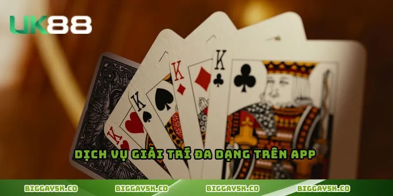 Dịch vụ giải trí đa dạng trên app