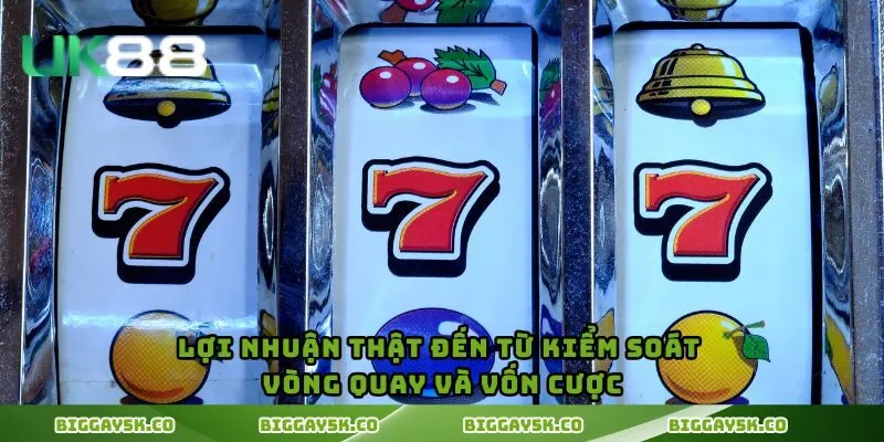Lợi nhuận thật đến từ kiểm soát vòng quay và vốn cược