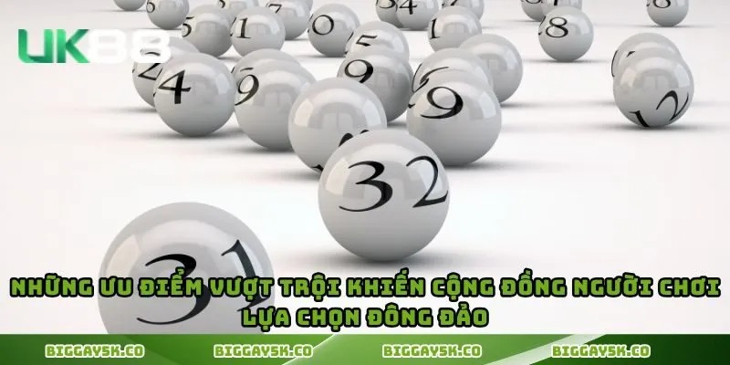 Những ưu điểm vượt trội khiến cộng đồng người chơi lựa chọn đông đảo