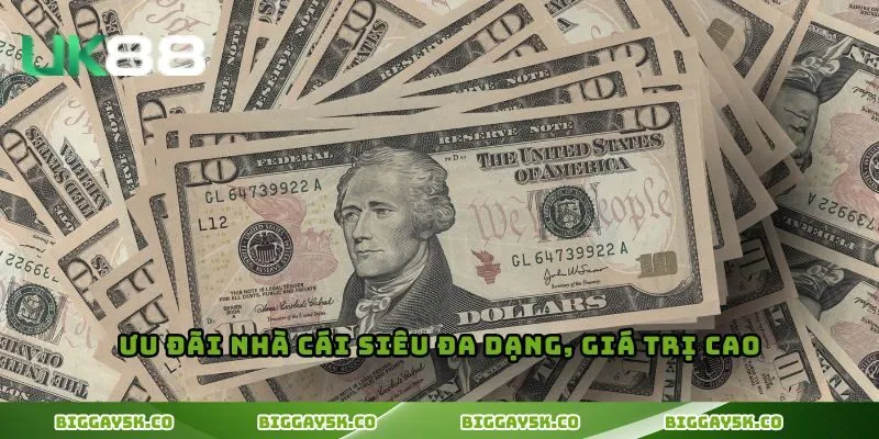Ưu đãi nhà cái siêu đa dạng, giá trị cao