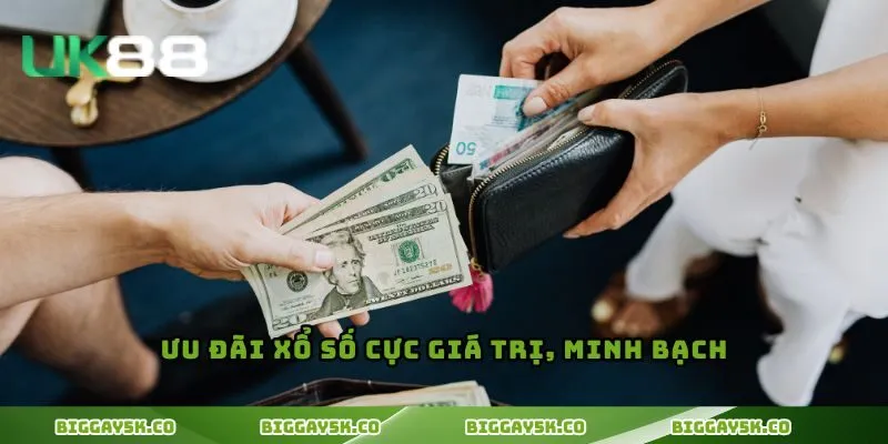 Ưu đãi xổ số cực giá trị, minh bạch